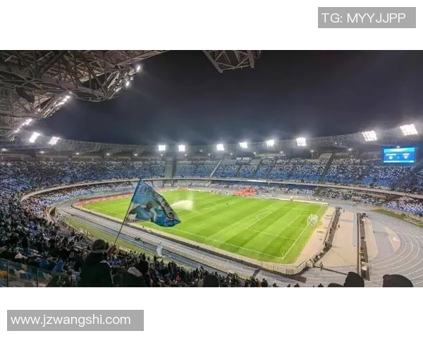 那不勒斯政府批准2亿欧元翻新计划 增建1万座位提升马拉多纳球场容量